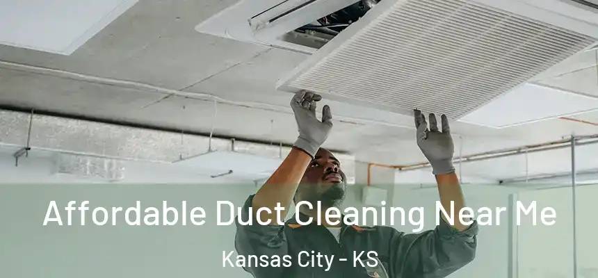 Affordable Duct Cleaning Near Me Kansas City - KS