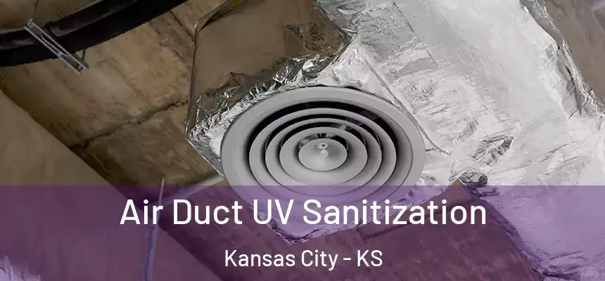 Air Duct UV Sanitization Kansas City - KS