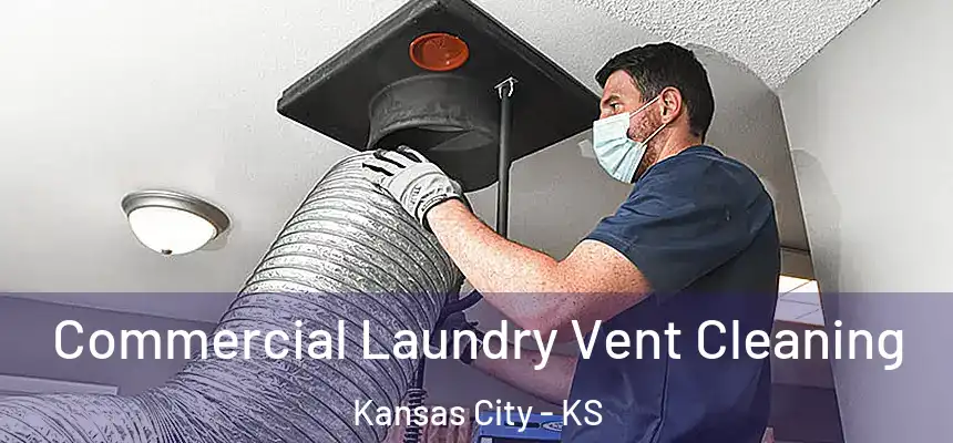 Commercial Laundry Vent Cleaning Kansas City - KS