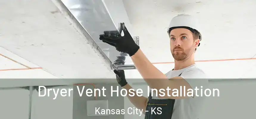 Dryer Vent Hose Installation Kansas City - KS