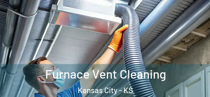 Furnace Vent Cleaning Kansas City - KS