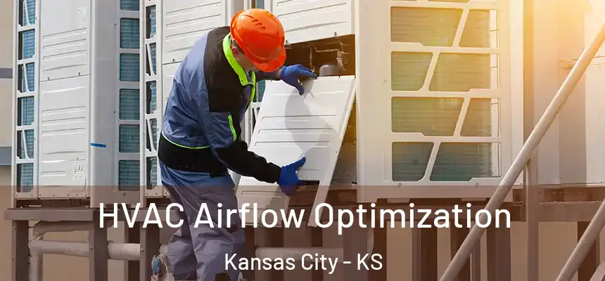  HVAC Airflow Optimization Kansas City - KS