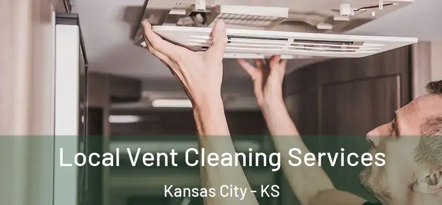 Local Vent Cleaning Services Kansas City - KS