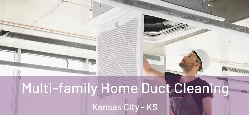 Multi-family Home Duct Cleaning Kansas City - KS
