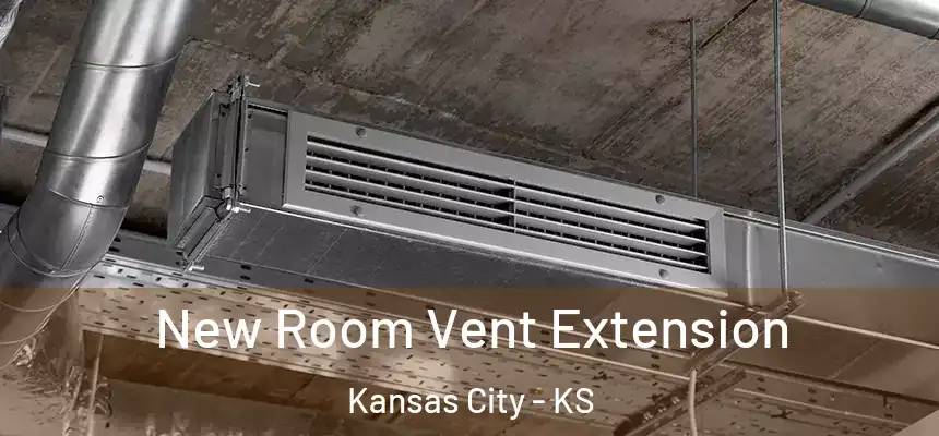 New Room Vent Extension Kansas City - KS