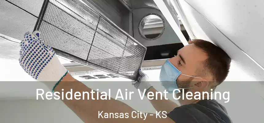 Residential Air Vent Cleaning Kansas City - KS