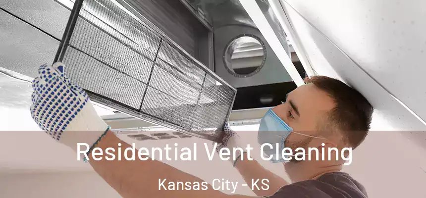 Residential Vent Cleaning Kansas City - KS