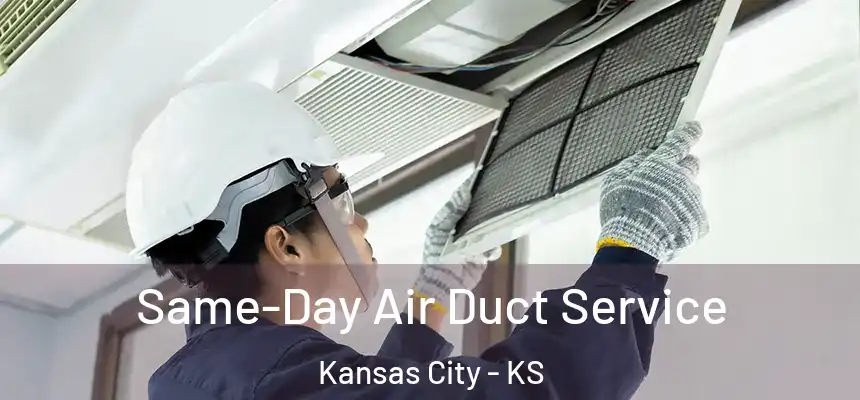 Same-Day Air Duct Service Kansas City - KS